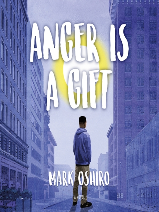 Title details for Anger Is a Gift by Mark Oshiro - Wait list